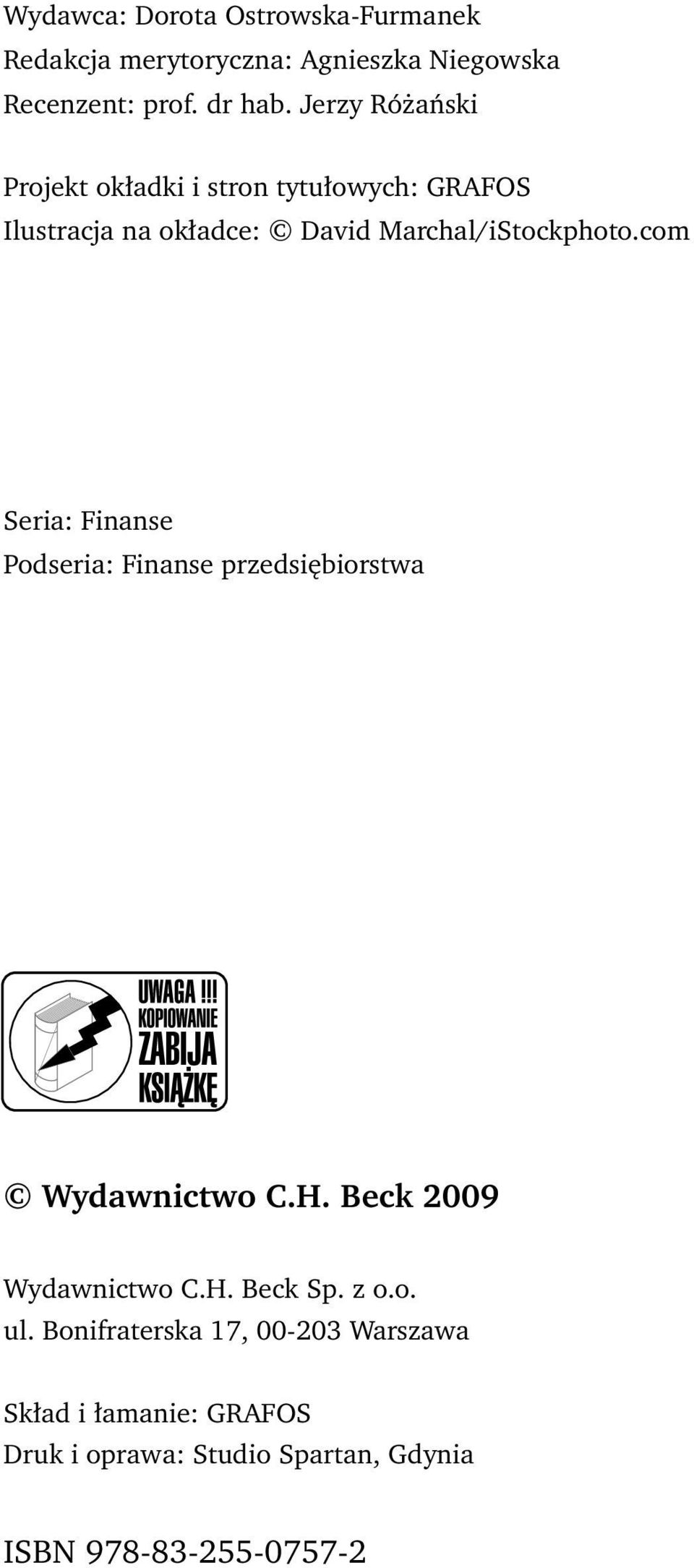 com Seria: Finanse Podseria: Finanse przedsiębiorstwa Wydawnictwo C.H. Beck 2009 Wydawnictwo C.H. Beck Sp. z o.