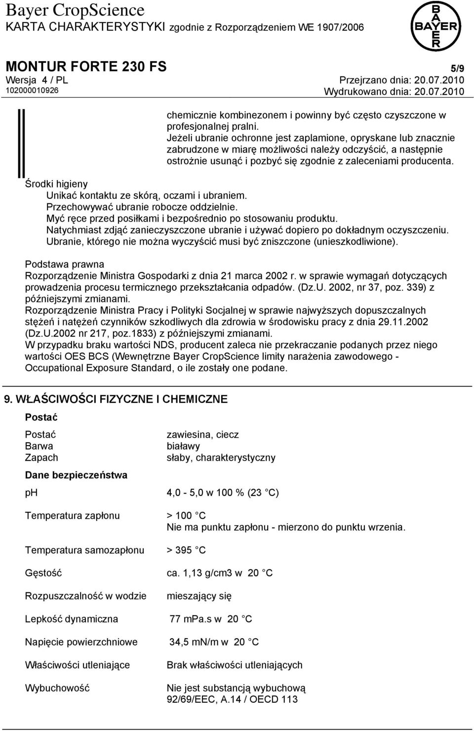 Środki higieny Unikać kontaktu ze skórą, oczami i ubraniem. Przechowywać ubranie robocze oddzielnie. Myć ręce przed posiłkami i bezpośrednio po stosowaniu produktu.