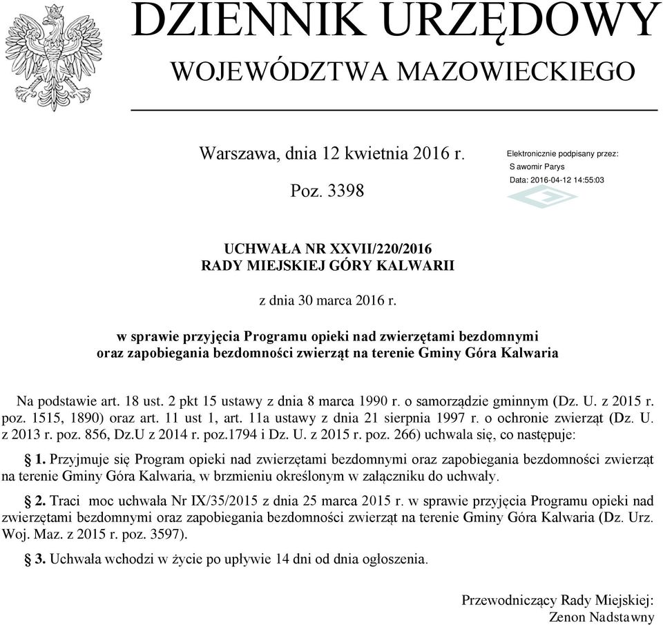 o samorządzie gminnym (Dz. U. z 2015 r. poz. 1515, 1890) oraz art. 11 ust 1, art. 11a ustawy z dnia 21 sierpnia 1997 r. o ochronie zwierząt (Dz. U. z 2013 r. poz. 856, Dz.U z 2014 r. poz.1794 i Dz. U. z 2015 r. poz. 266) uchwala się, co następuje: 1.