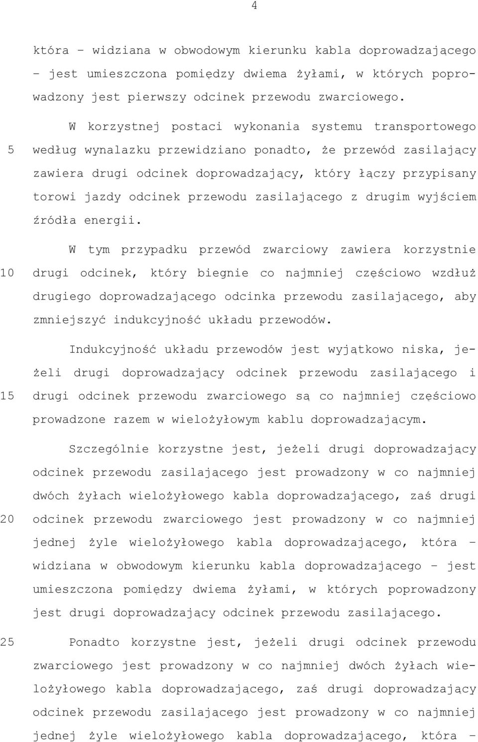 przewodu zasilającego z drugim wyjściem źródła energii.