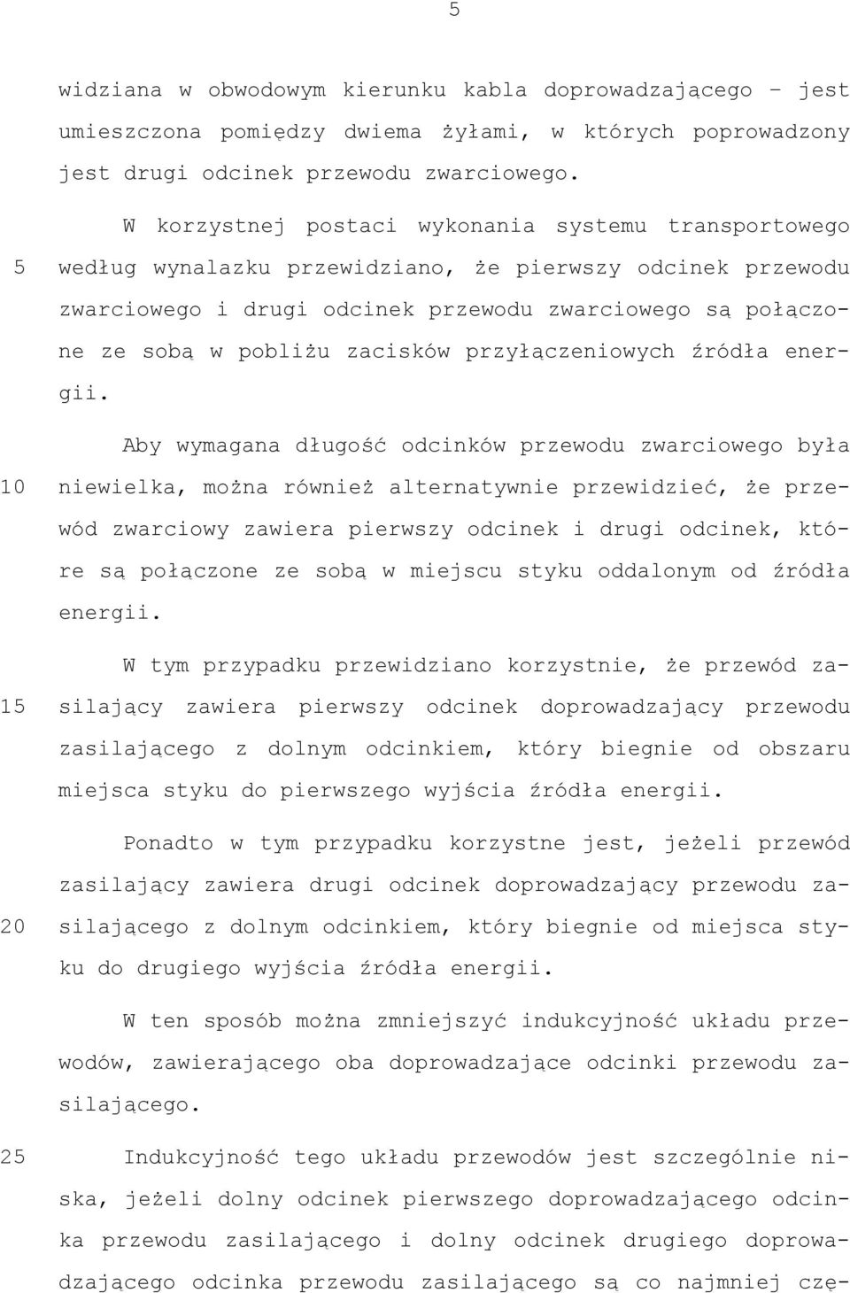 zacisków przyłączeniowych źródła energii.