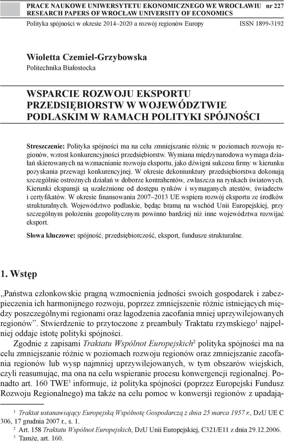 różnic w poziomach rozwoju regionów, wzrost konkurencyjności przedsiębiorstw.