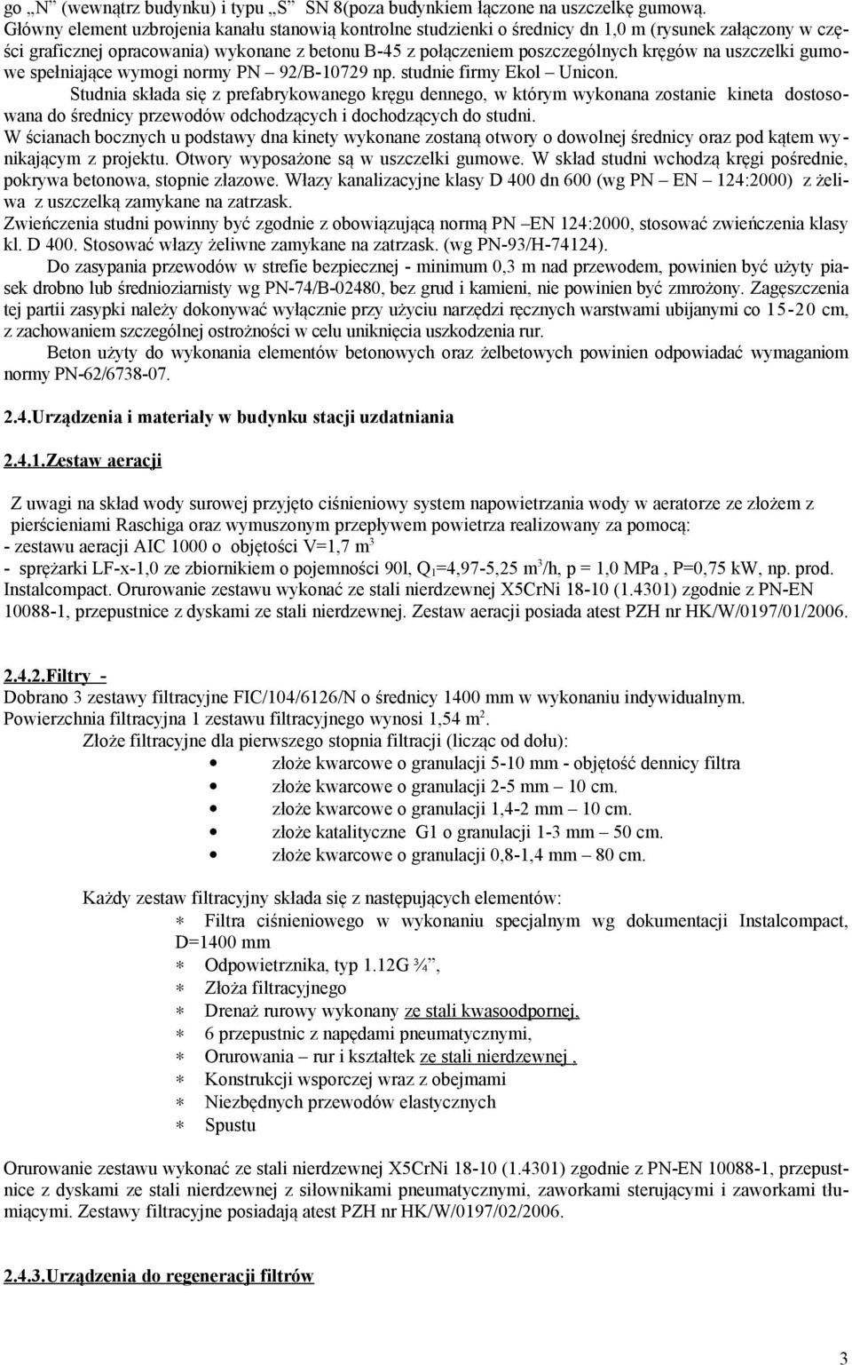 uszczelki gumowe spełniające wymogi normy PN 92/B-10729 np. studnie firmy Ekol Unicon.