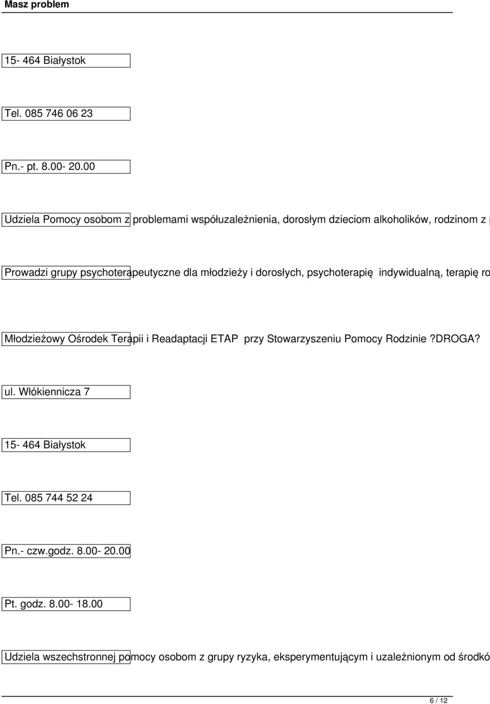 dla młodzieży i dorosłych, psychoterapię indywidualną, terapię ro Młodzieżowy Ośrodek Terapii i Readaptacji ETAP przy Stowarzyszeniu