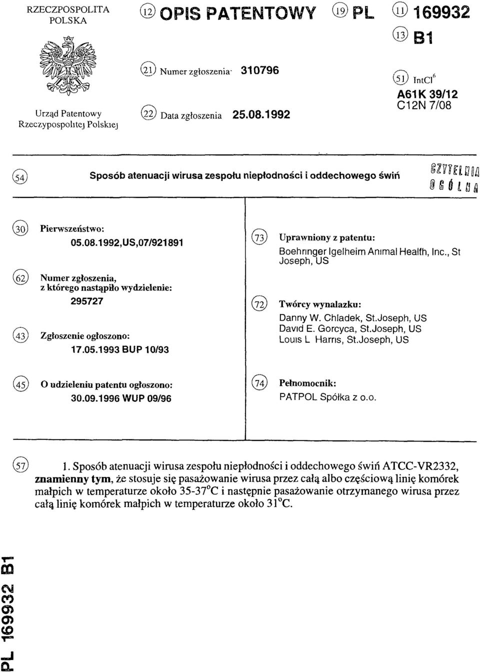 05.1993 BUP 10/93 (73) Uprawniony z patentu: Boehringer Igelheim Animal Health, Inc., St Joseph, US (72) Twórcy wynalazku: Danny W. Chladek, St.Joseph, US David E. Gorcyca, St.