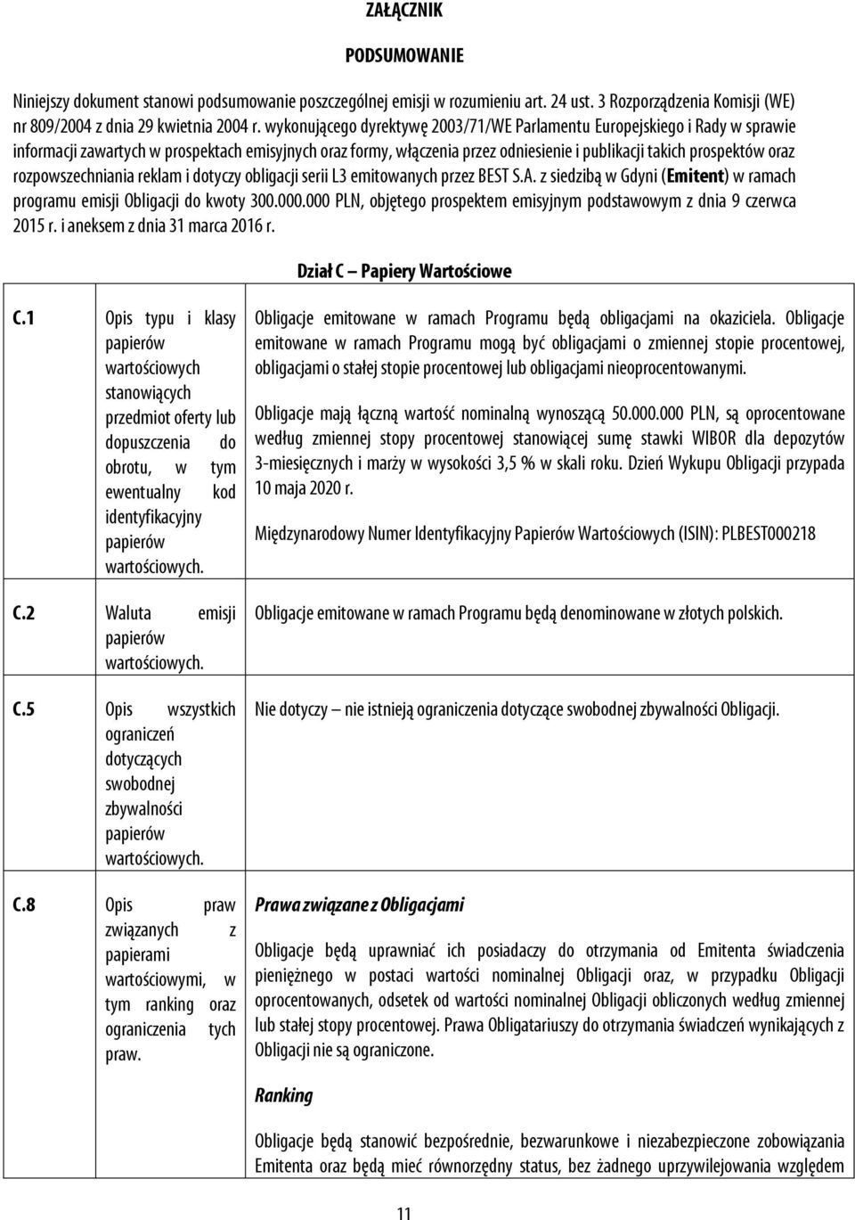 rozpowszechniania reklam i dotyczy obligacji serii L3 emitowanych przez BEST S.A. z siedzibą w Gdyni (Emitent) w ramach programu emisji Obligacji do kwoty 300.000.