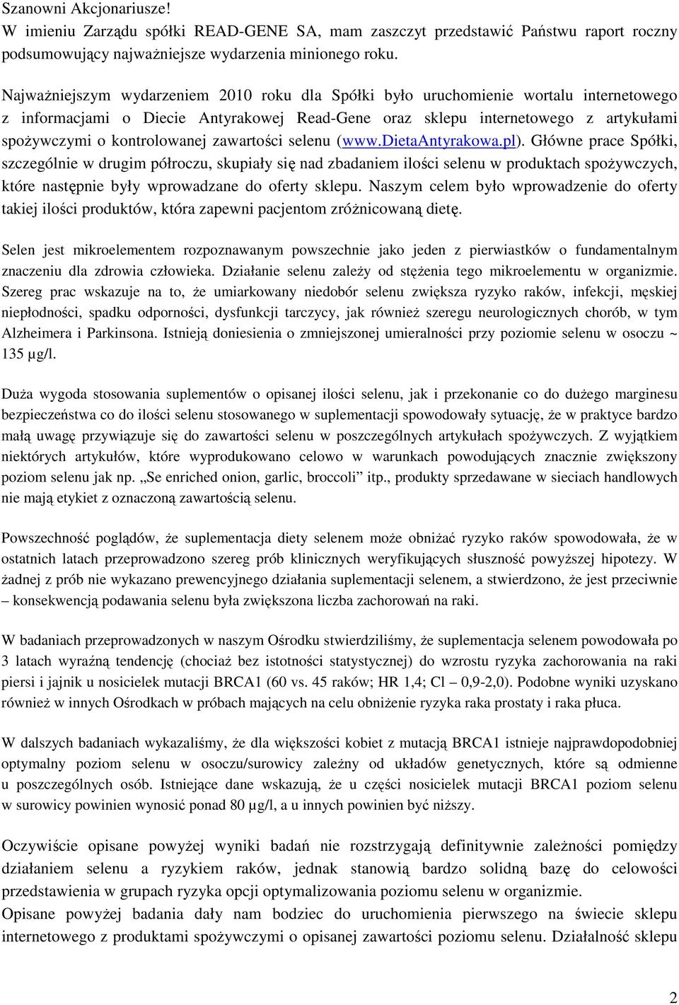 kontrolowanej zawartości selenu (www.dietaantyrakowa.pl).