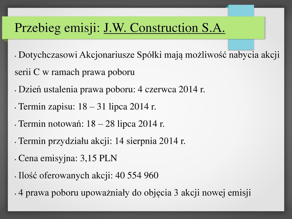 ustalenia prawa poboru: 4 czerwca 2014 r. Termin zapisu: 18 31 lipca 2014 r.