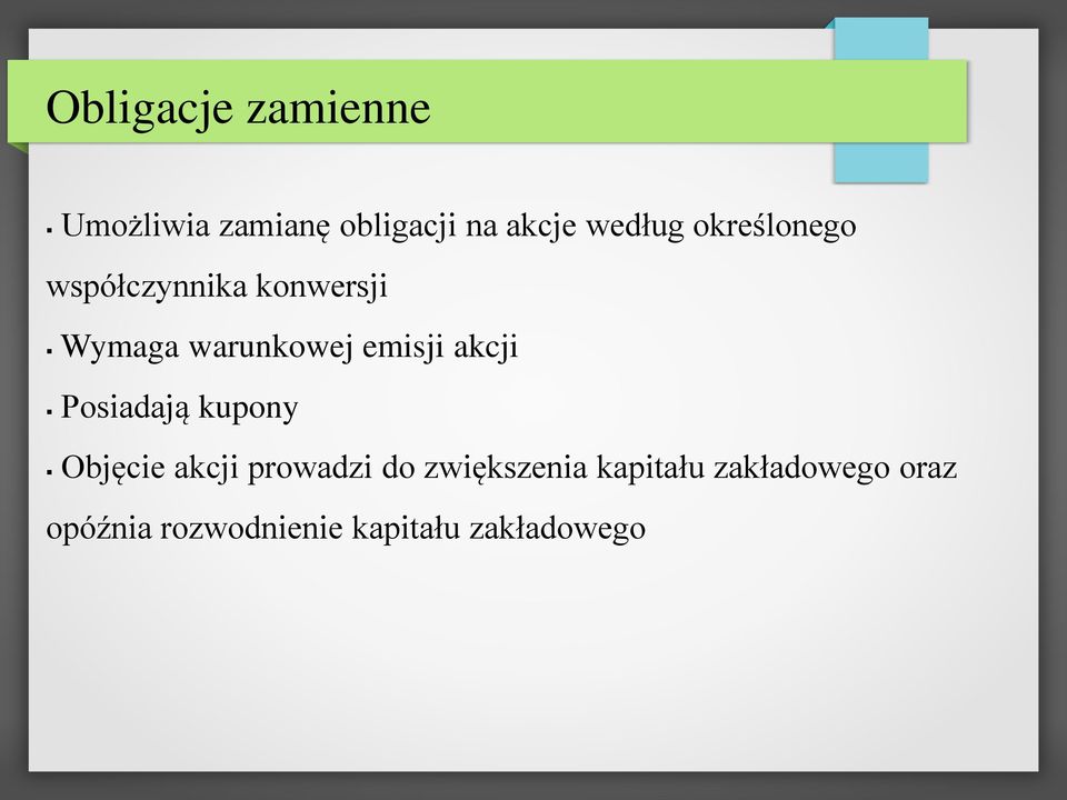 akcji Posiadają kupony Objęcie akcji prowadzi do zwiększenia