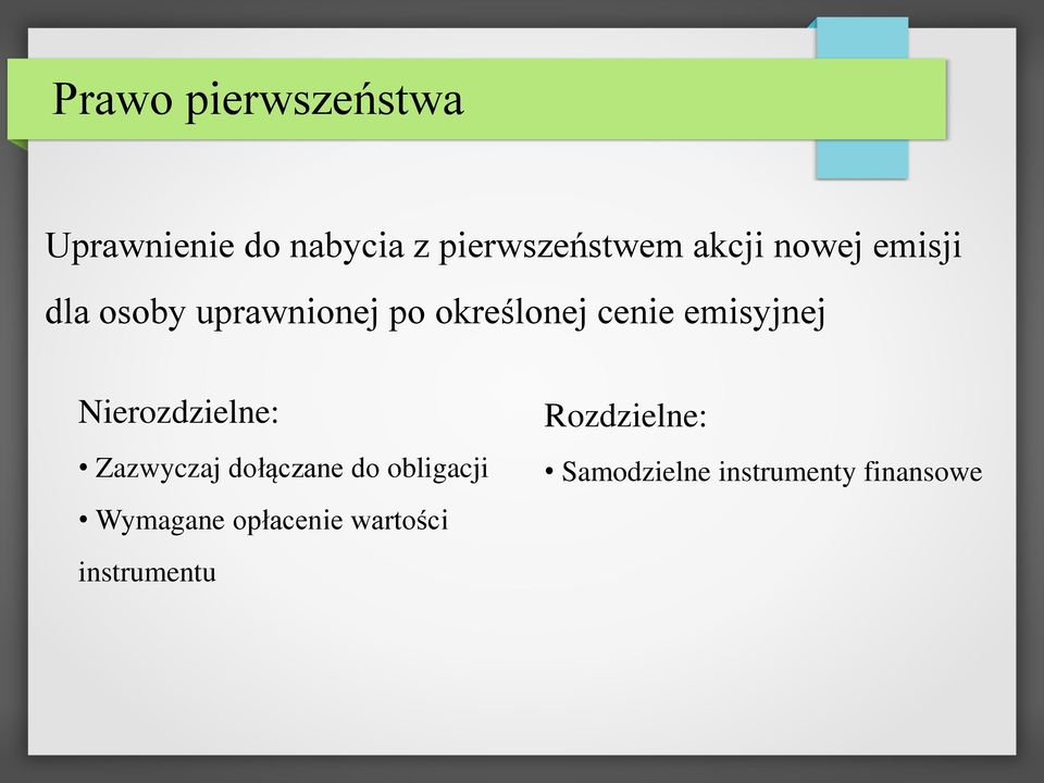 Nierozdzielne: Zazwyczaj dołączane do obligacji Wymagane