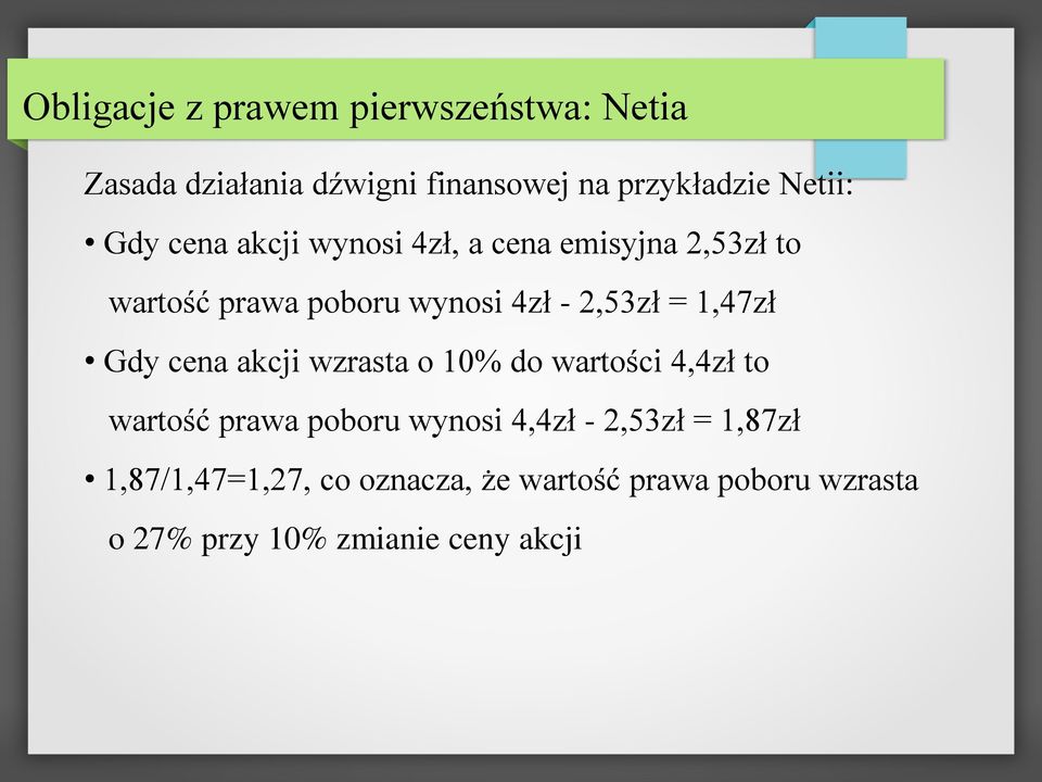 1,47zł Gdy cena akcji wzrasta o 10% do wartości 4,4zł to wartość prawa poboru wynosi 4,4zł -