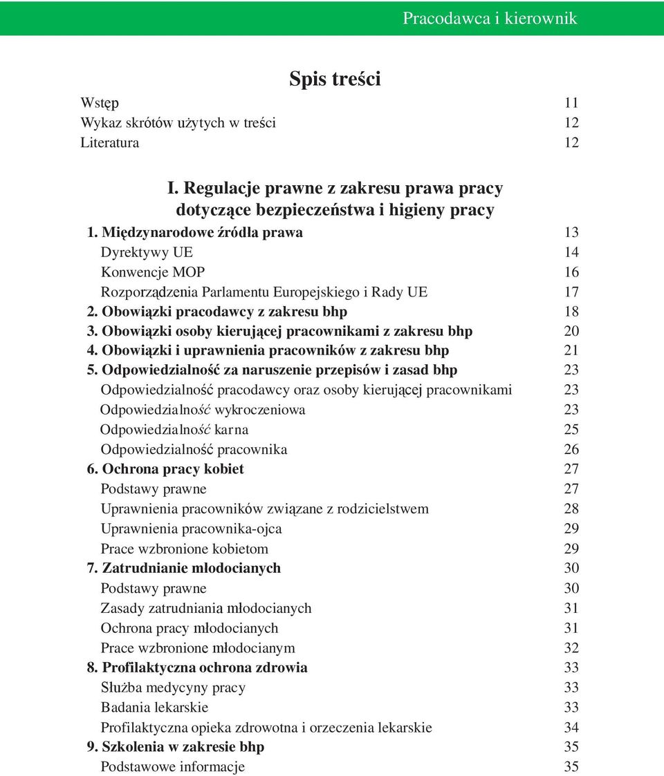 Obowiązki osoby kierującej pracownikami z zakresu bhp 20 4. Obowiązki i uprawnienia pracowników z zakresu bhp 21 5.