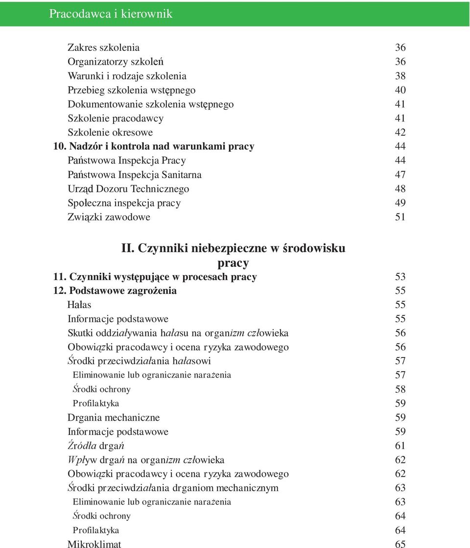 Czynniki niebezpieczne w środowisku pracy 11. Czynniki występujące w procesach pracy 53 12.