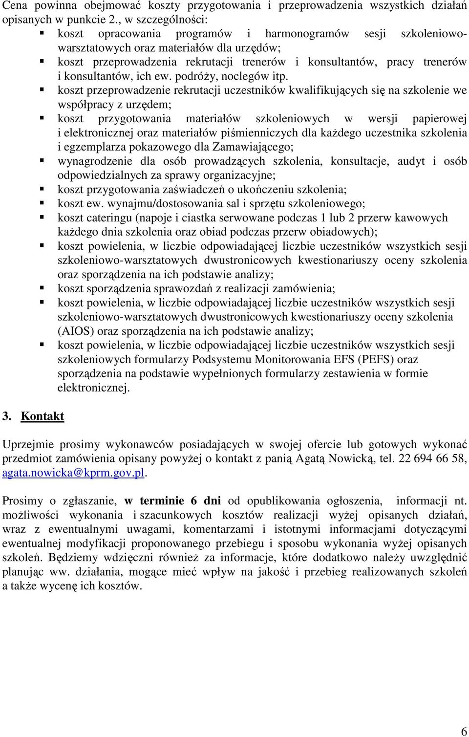 konsultantów, ich ew. podróży, noclegów itp.