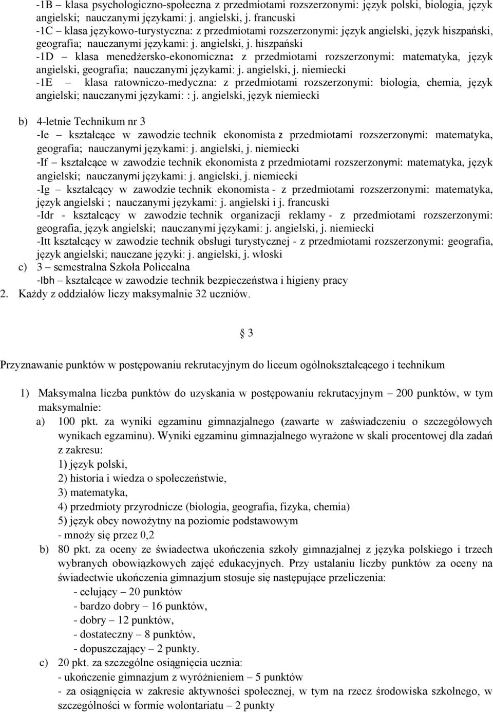 zyk hiszpański, geografia; nauczanymi językami: j. angielski, j.