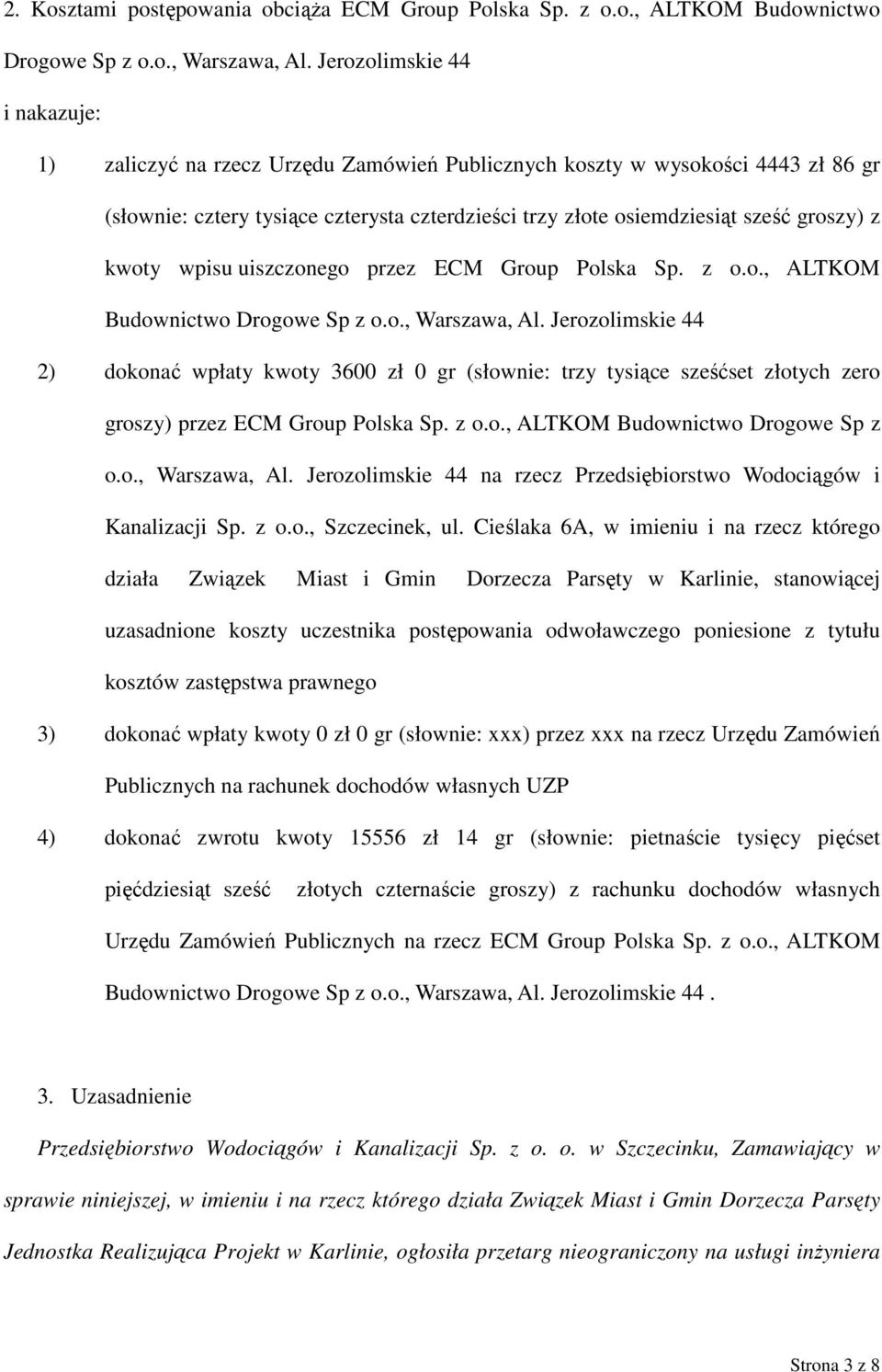 kwoty wpisu uiszczonego przez ECM Group Polska Sp. z o.o., ALTKOM Budownictwo Drogowe Sp z o.o., Warszawa, Al.