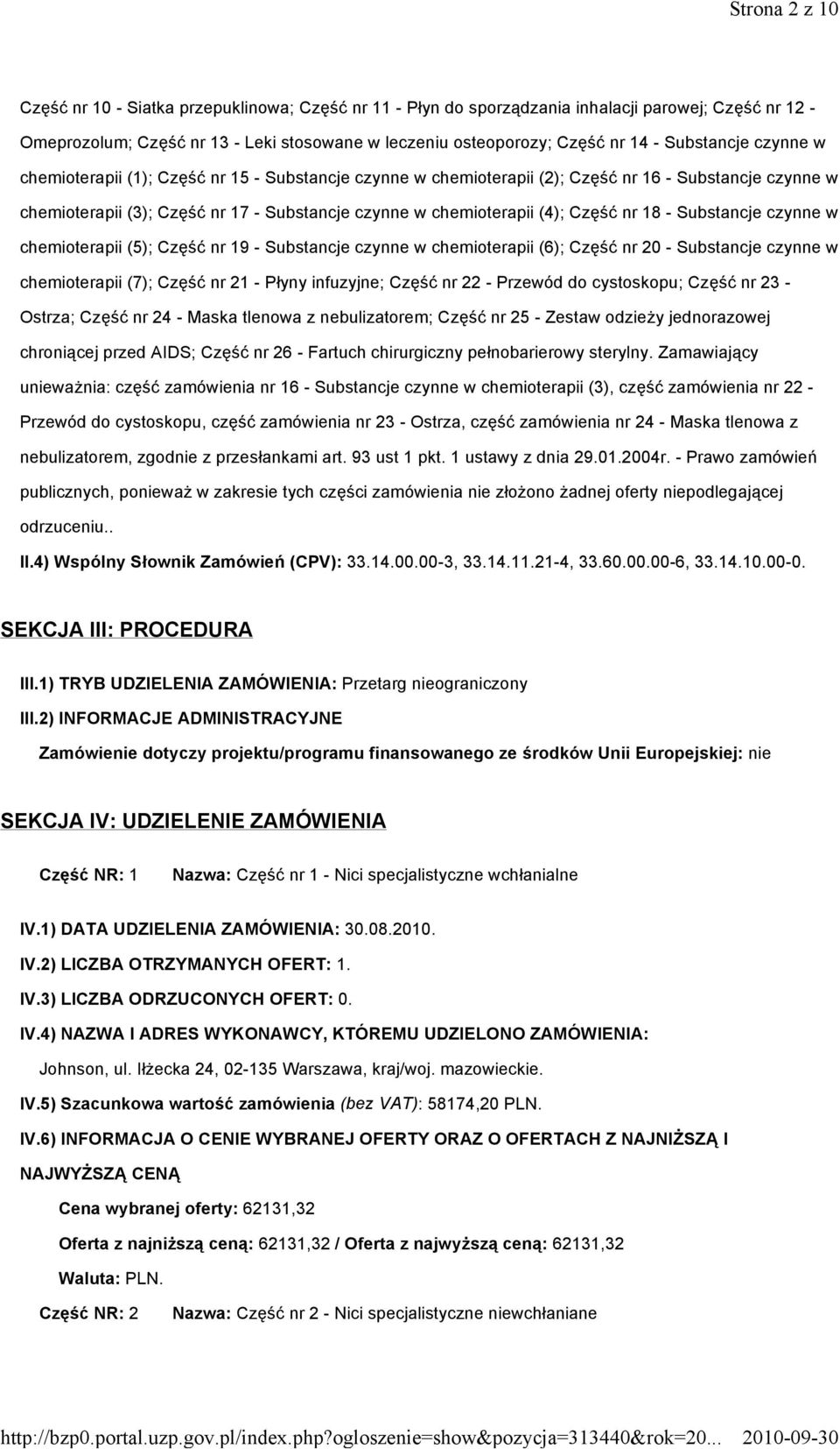 Część nr 18 - Substancje czynne w chemioterapii (5); Część nr 19 - Substancje czynne w chemioterapii (6); Część nr 20 - Substancje czynne w chemioterapii (7); Część nr 21 - Płyny infuzyjne; Część nr