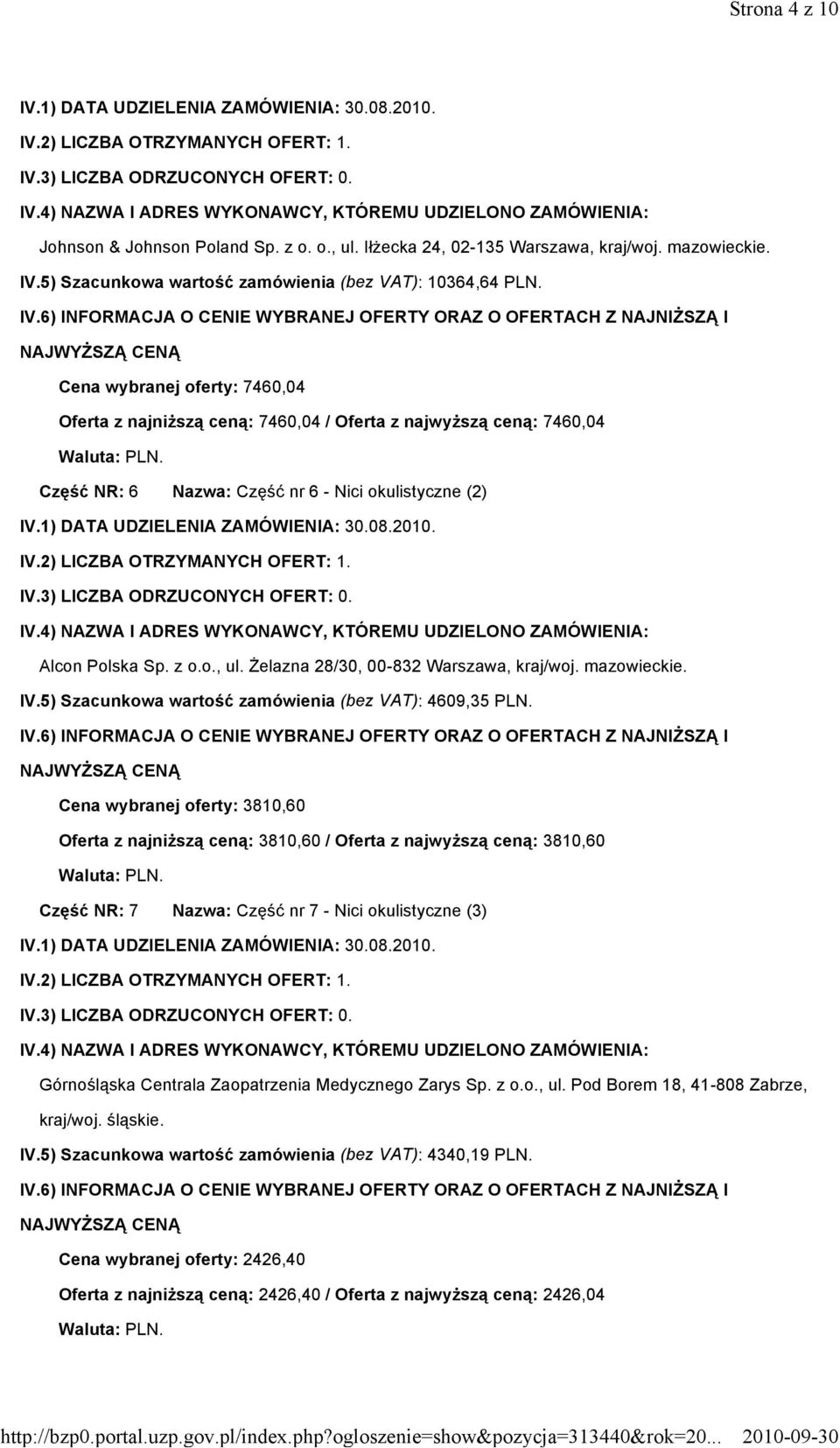 Żelazna 28/30, 00-832 Warszawa, kraj/woj. mazowieckie. IV.5) Szacunkowa wartość zamówienia (bez VAT): 4609,35 PLN.