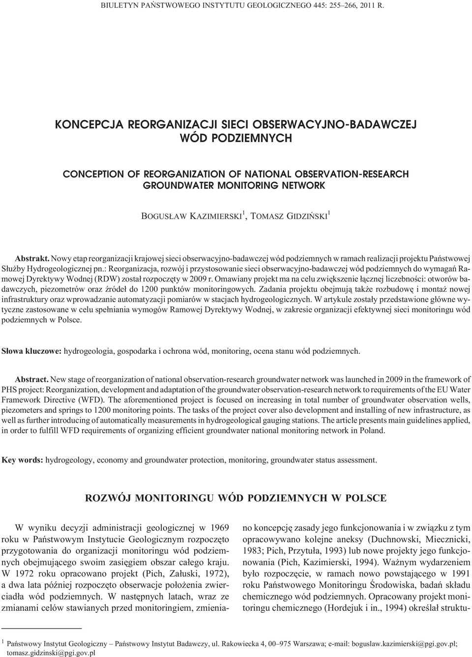 GIDZIÑSKI 1 Abstrakt. Nowy etap reorganizacji krajowej sieci obserwacyjno-badawczej wód podziemnych w ramach realizacji projektu Pañstwowej S³u by Hydrogeologicznej pn.