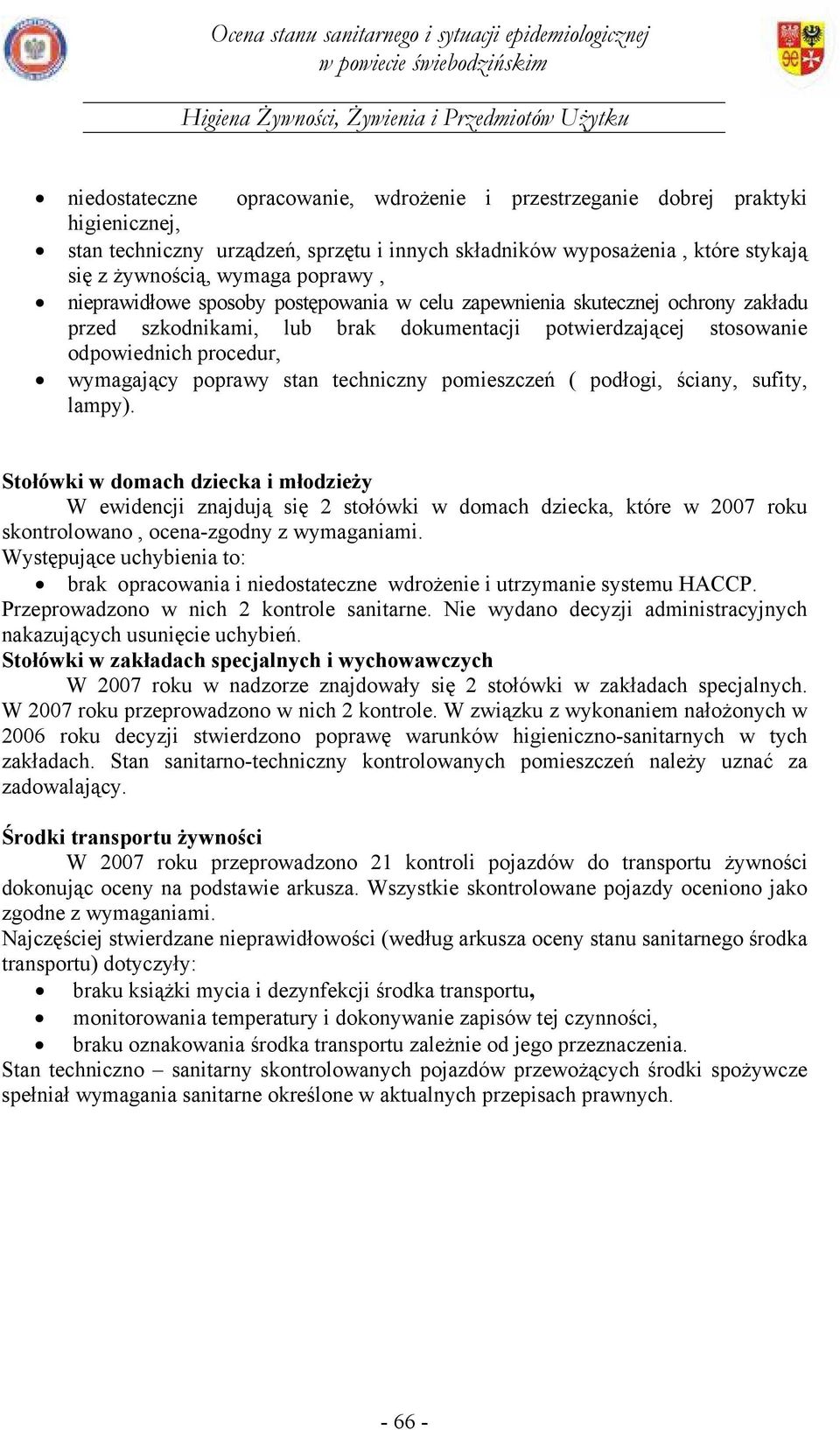 techniczny pomieszczeń ( podłogi, ściany, sufity, lampy).