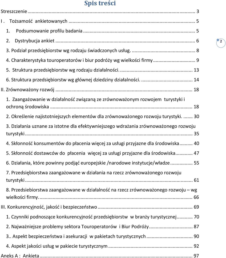Zrównoważony rozwój... 18 1. Zaangażowanie w działalność związaną ze zrównoważonym rozwojem turystyki i ochroną środowiska... 18 2.