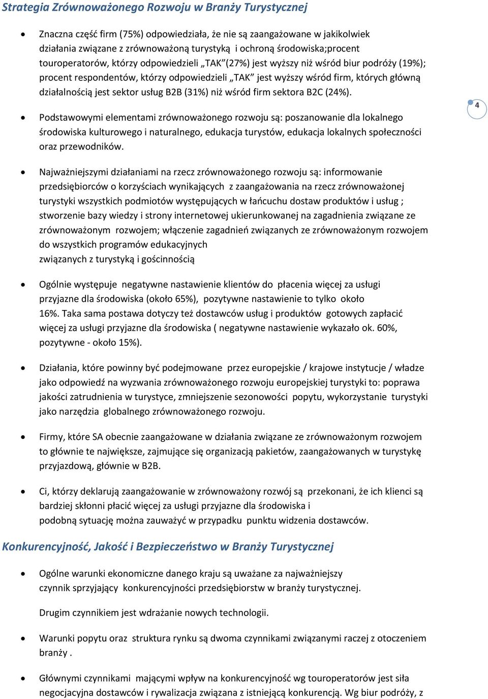 działalnością jest sektor usług B2B (31%) niż wśród firm sektora B2C (24%).