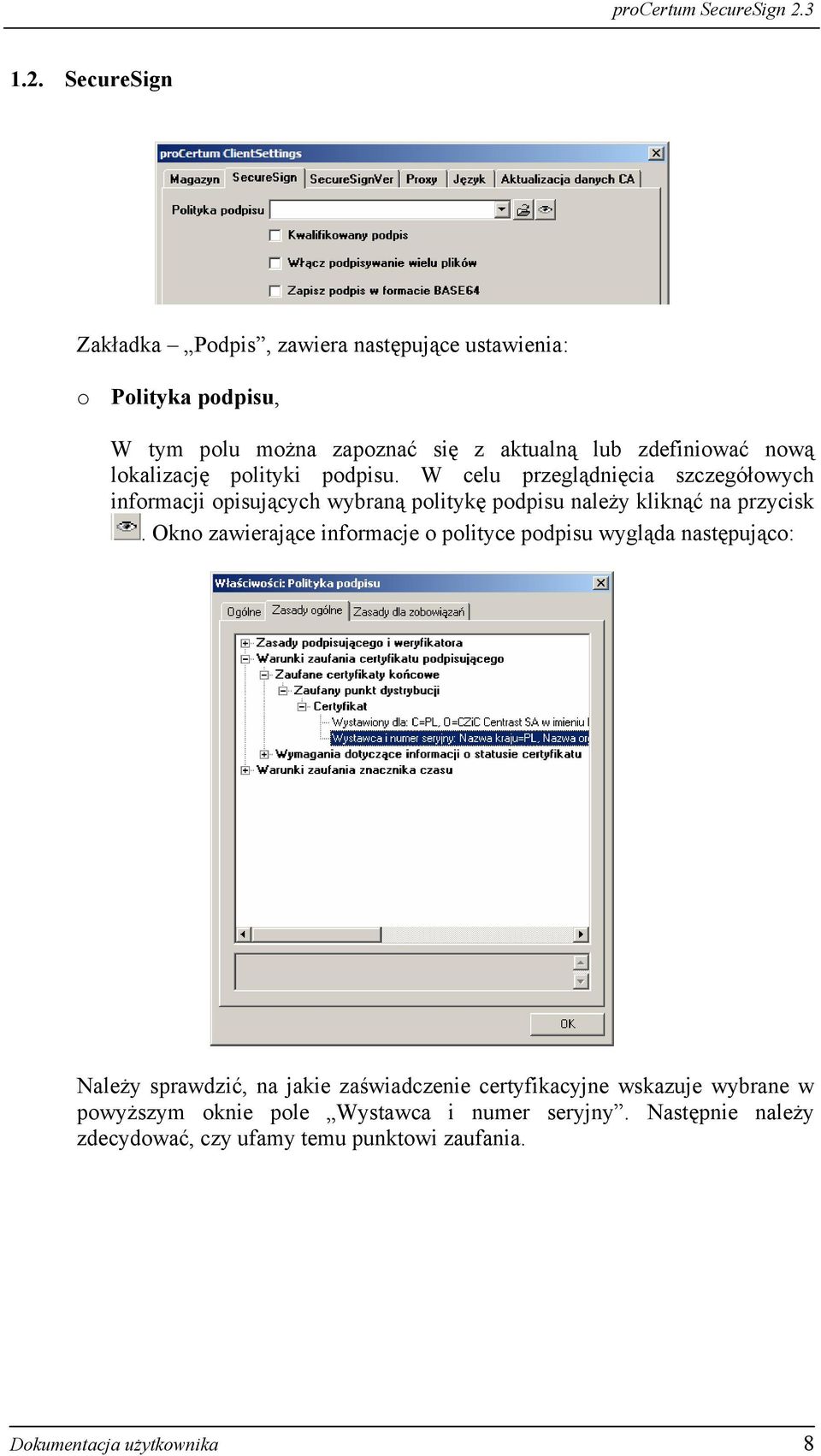 W celu przeglądnięcia szczegółowych informacji opisujących wybraną politykę podpisu należy kliknąć na przycisk.