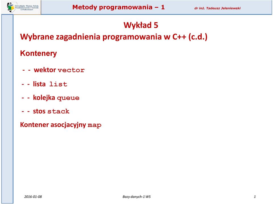 ) Kontenery - - wektor vector - - lista list -