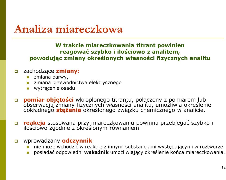 umożliwia określenie dokładnego stężenia określonego związku chemicznego w analicie.