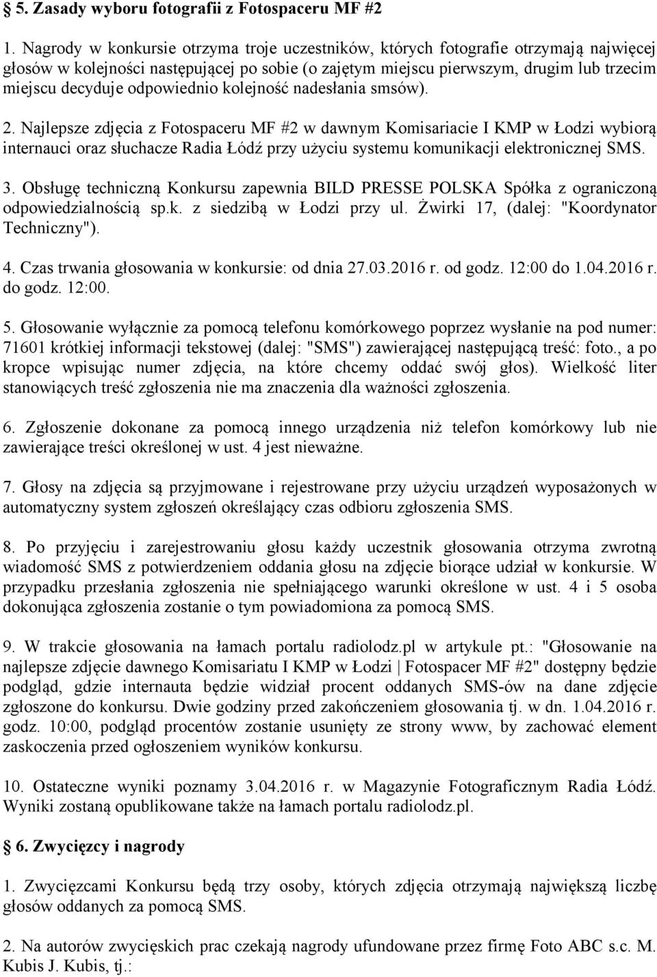 odpowiednio kolejność nadesłania smsów). 2.