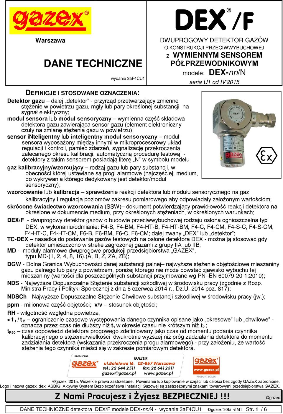 sensoryczny wymienna część składowa detektora gazu zawierająca sensor gazu (element elektroniczny czuły na zmianę stężenia gazu w powietrzu); sensor inteligentny lub inteligentny moduł sensoryczny