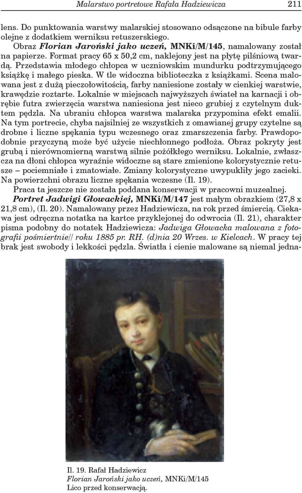 Przedstawia młodego chłopca w uczniowskim mundurku podtrzymującego książkę i małego pieska. W tle widoczna biblioteczka z książkami.