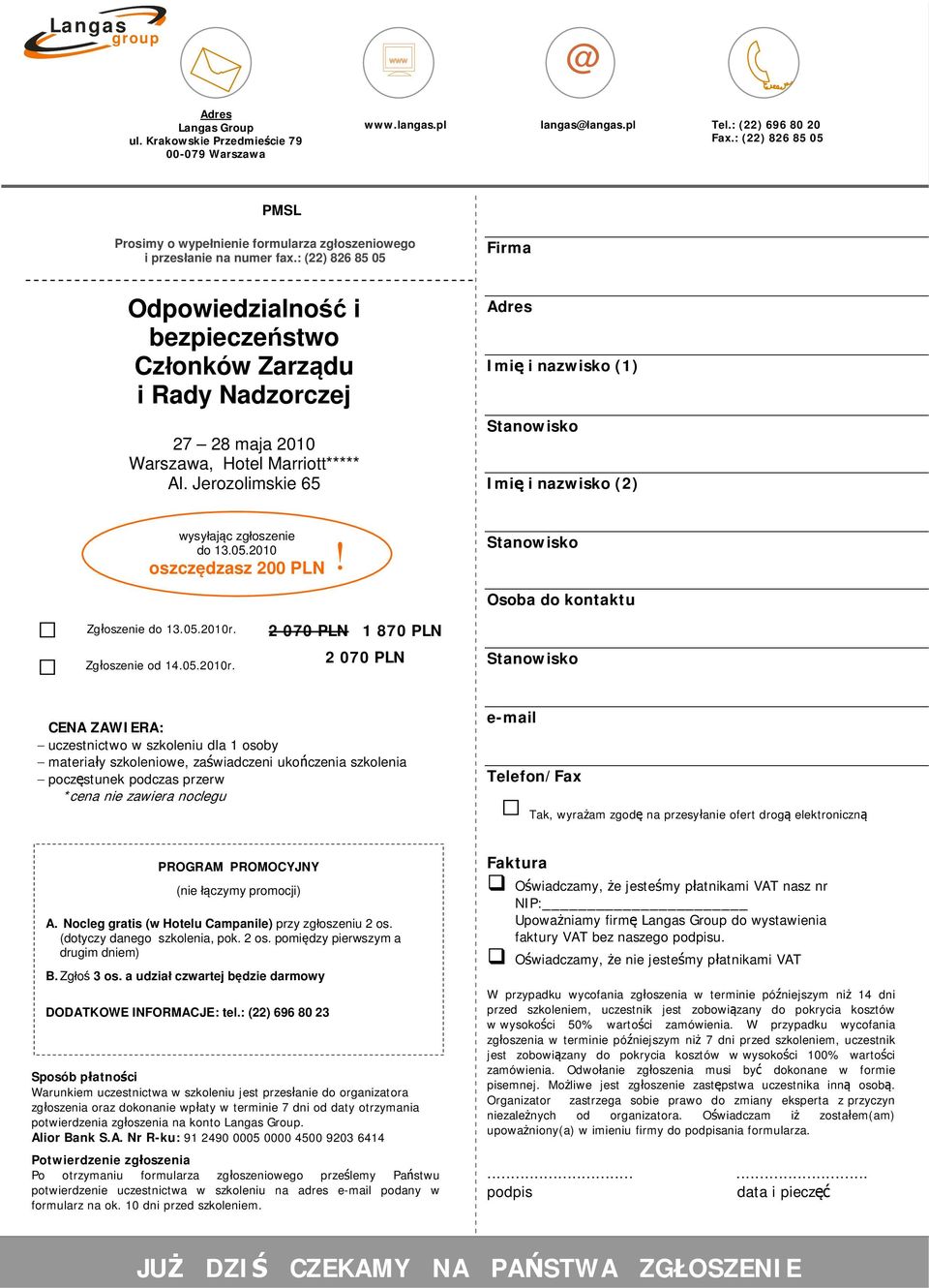 : (22) 826 85 05 Firma Odpowiedzialność i bezpieczeństwo Członków Zarządu i Rady Nadzorczej 27 28 maja 2010 Warszawa, Hotel Marriott***** Al.