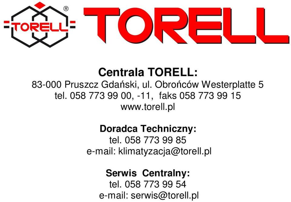 058 773 99 00, -11, faks 058 773 99 15 www.torell.