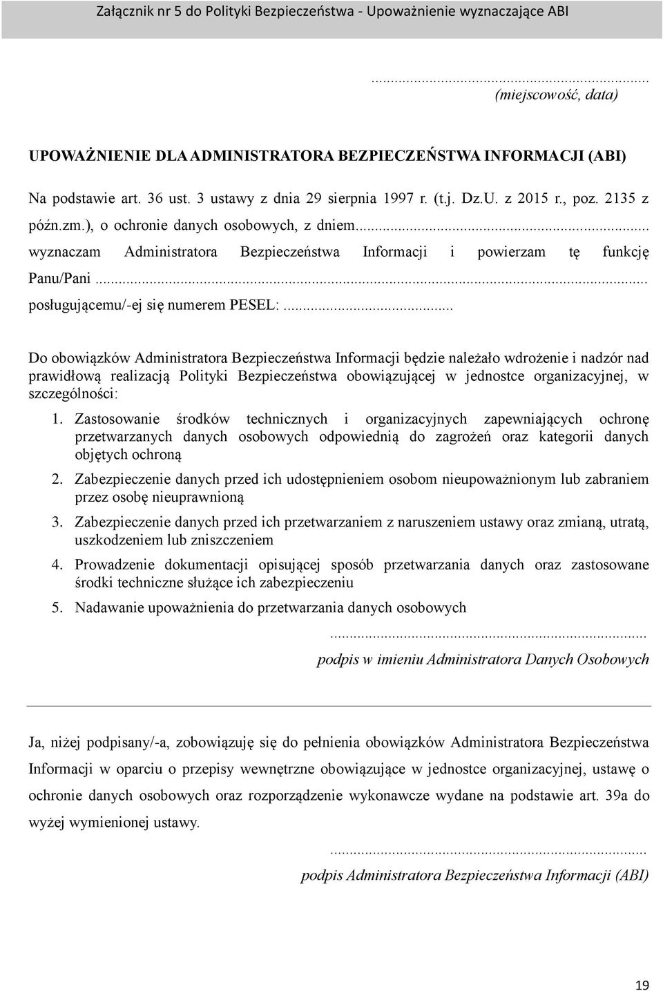 .. wyznaczam Administratora Bezpieczeństwa Informacji i powierzam tę funkcję Panu/Pani... posługującemu/-ej się numerem PESEL:.