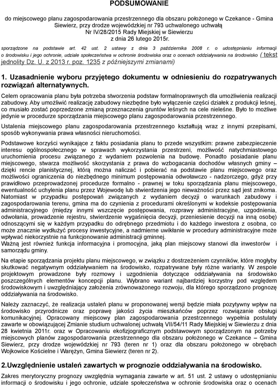 o udostępnianiu informacji o środowisku i jego ochronie, udziale społeczeństwa w ochronie środowiska oraz o ocenach oddziaływania na środowisko ( tekst jednolity Dz. U. z 2013 r. poz.