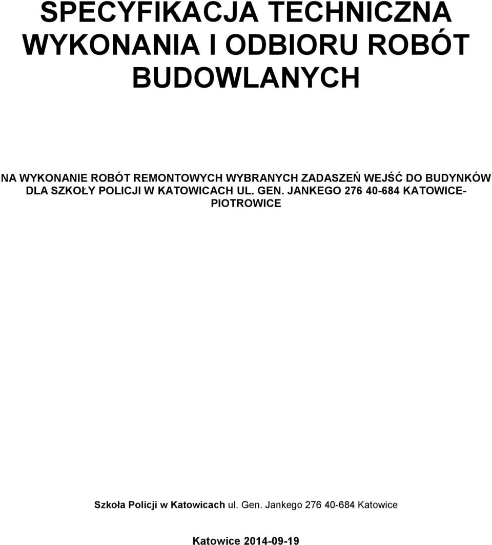 SZKOŁY POLICJI W KATOWICACH UL. GEN.