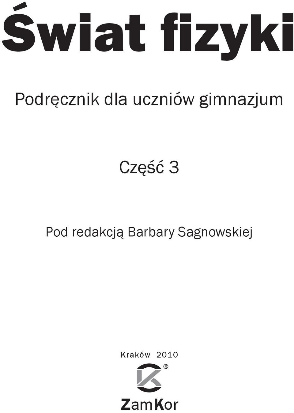 Świat fizyki. Podręcznik dla uczniów gimnazjum. Część 3. Pod redakcją  Barbary Sagnowskiej - PDF Free Download