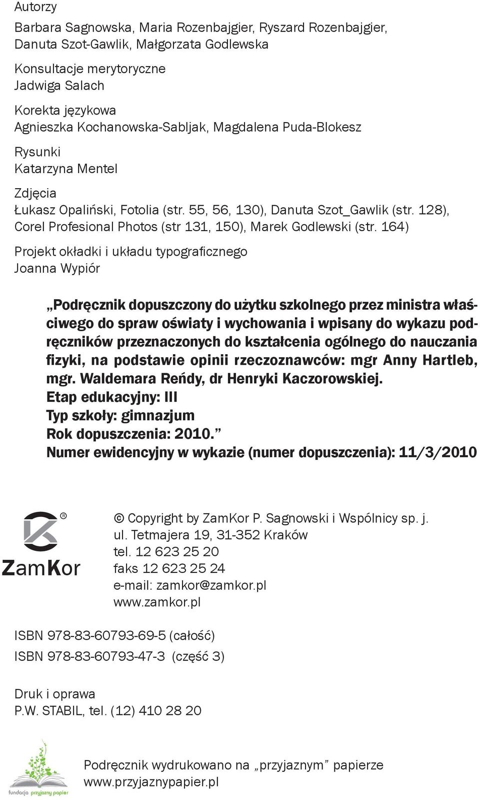 164) Projekt okładki i układu typograficznego Joanna Wypiór Podręcznik dopuszczony do użytku szkolnego przez ministra właściwego do spraw oświaty i wychowania i wpisany do wykazu podręczników