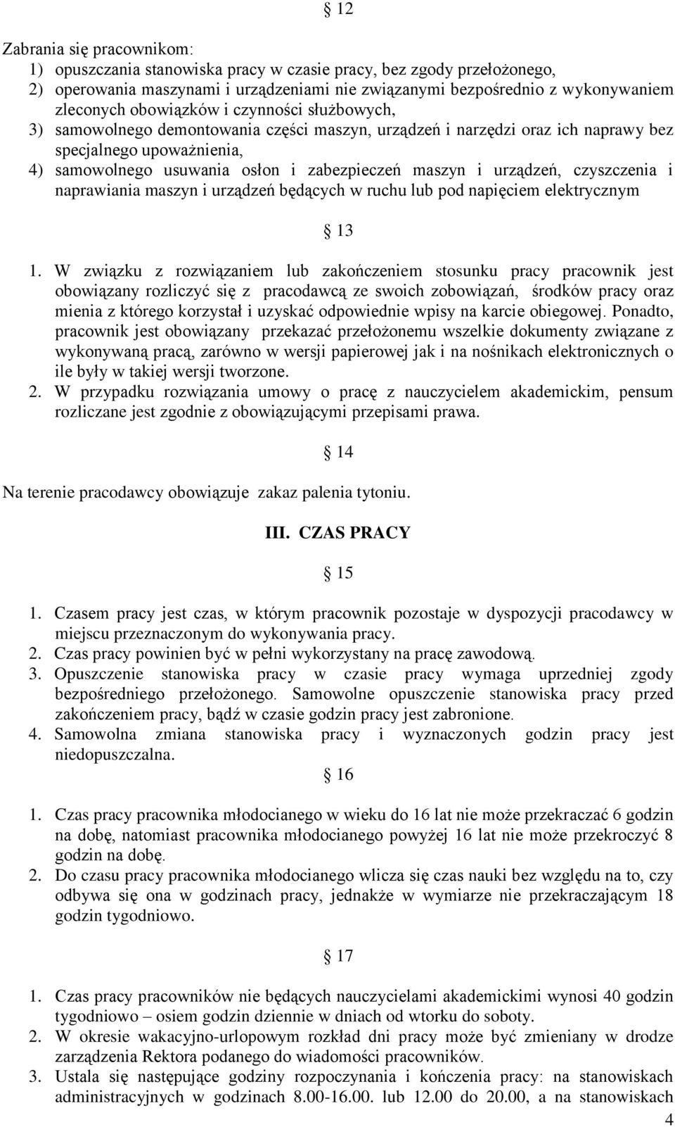 urządzeń, czyszczenia i naprawiania maszyn i urządzeń będących w ruchu lub pod napięciem elektrycznym 13 1.