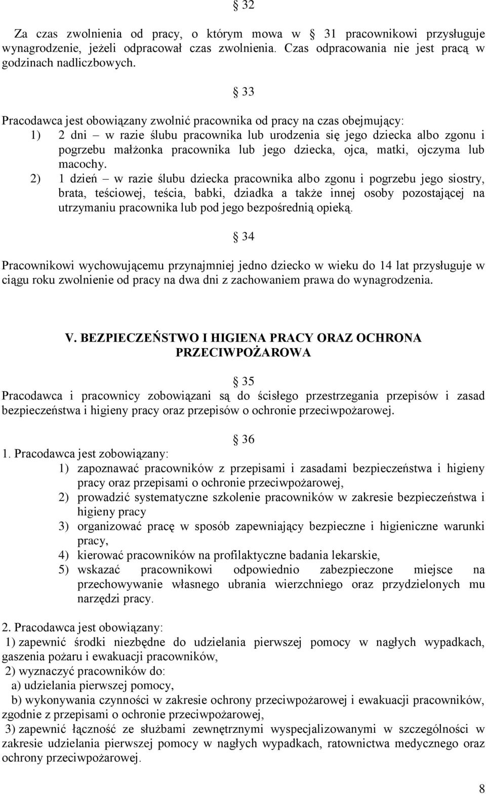dziecka, ojca, matki, ojczyma lub macochy.