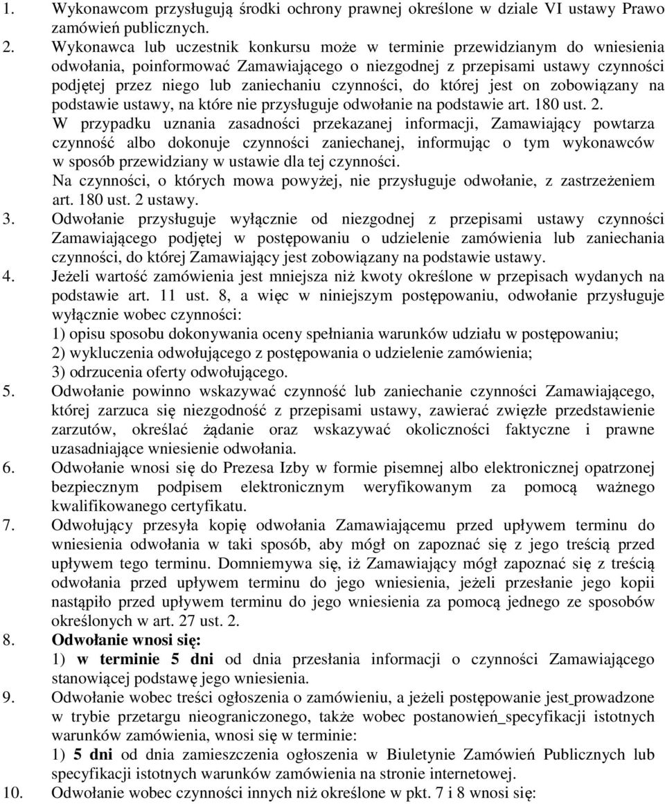czynności, do której jest on zobowiązany na podstawie ustawy, na które nie przysługuje odwołanie na podstawie art. 180 ust. 2.