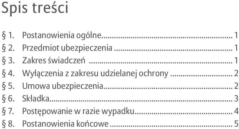 Wyłączenia z zakresu udzielanej ochrony... 2 5.