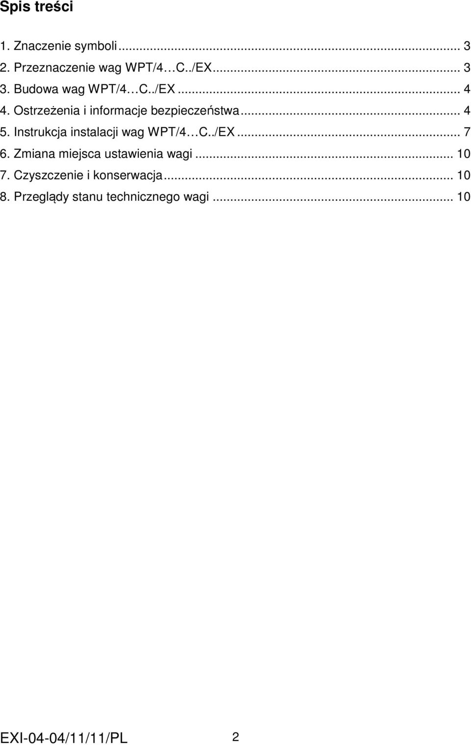 Instrukcja instalacji wag WPT/4 C../EX... 7 6. Zmiana miejsca ustawienia wagi... 10 7.