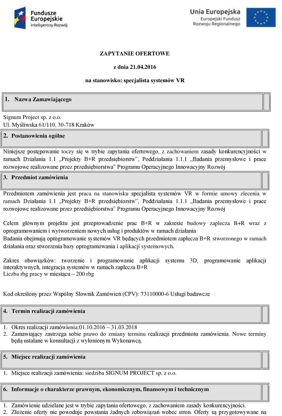 1 Projekty B+R przedsiębiorstw, Poddziałania 1.1.1 Badania przemysłowe i prace rozwojowe realizowane przez przedsiębiorstwa Programu Operacyjnego Innowacyjny Rozwój 3.