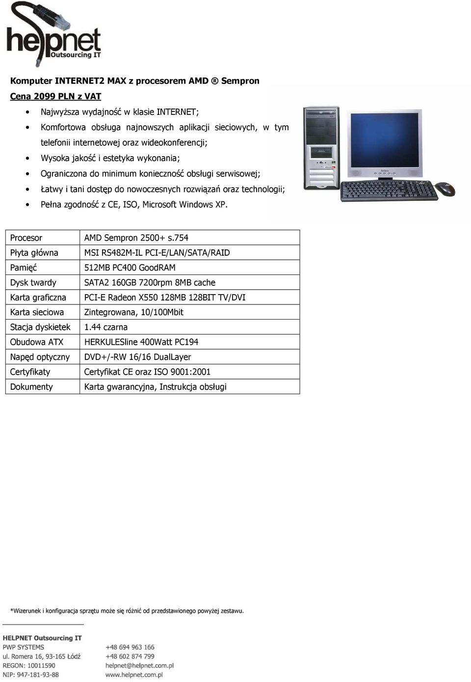 zgodność z CE, ISO, Microsoft Windows XP. Procesor AMD Sempron 2500+ s.