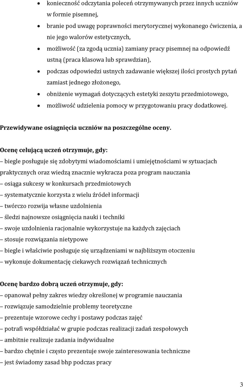 wymagań dotyczących estetyki zeszytu przedmiotowego, możliwość udzielenia pomocy w przygotowaniu pracy dodatkowej. Przewidywane osiągnięcia uczniów na poszczególne oceny.