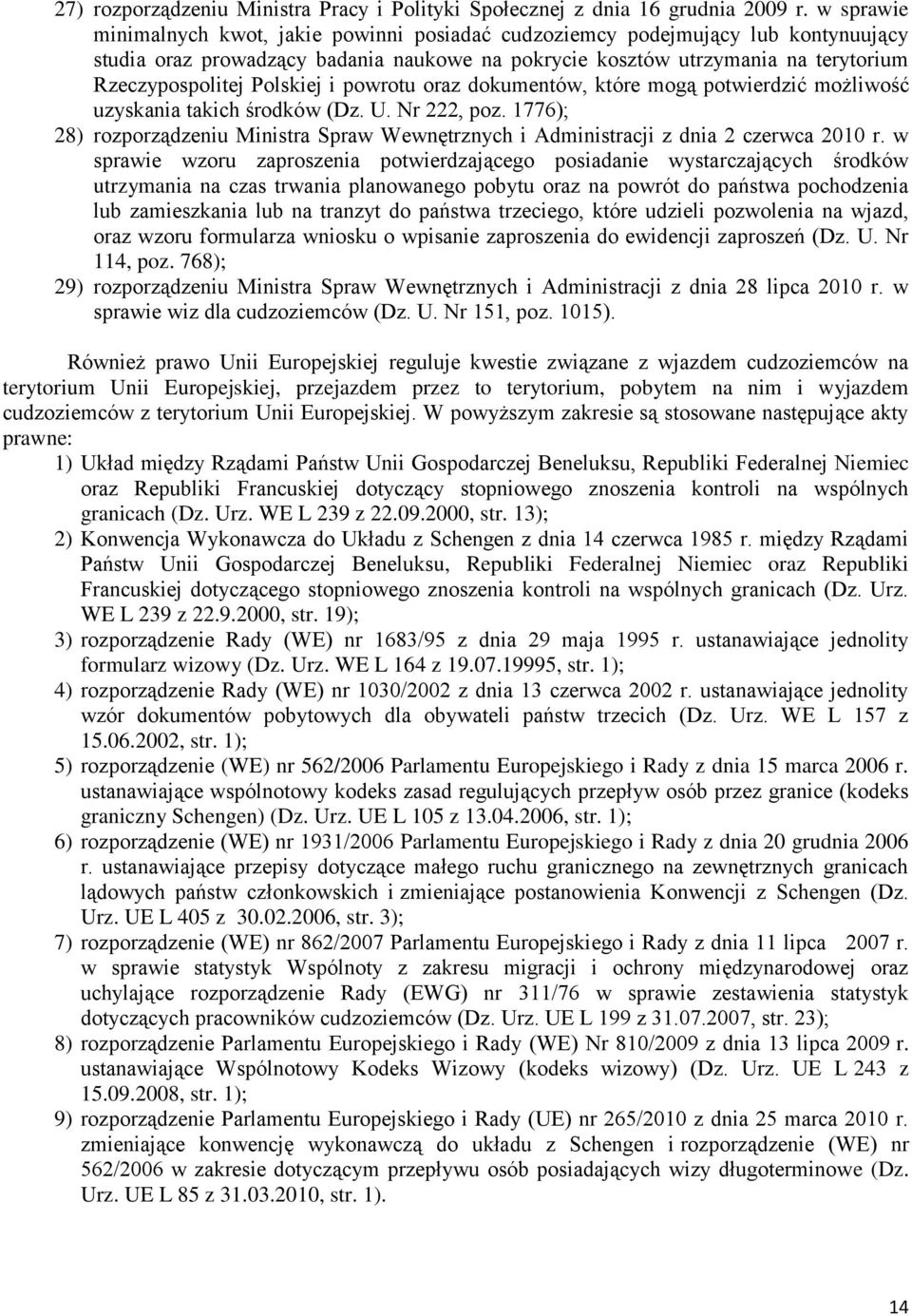 Polskiej i powrotu oraz dokumentów, które mogą potwierdzić możliwość uzyskania takich środków (Dz. U. Nr 222, poz.