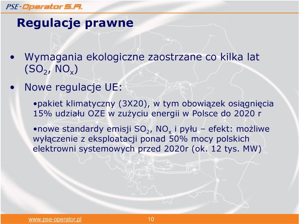 zużyciu energii w Polsce do 2020 r nowe standardy emisji SO 2, NO x i pyłu efekt: możliwe