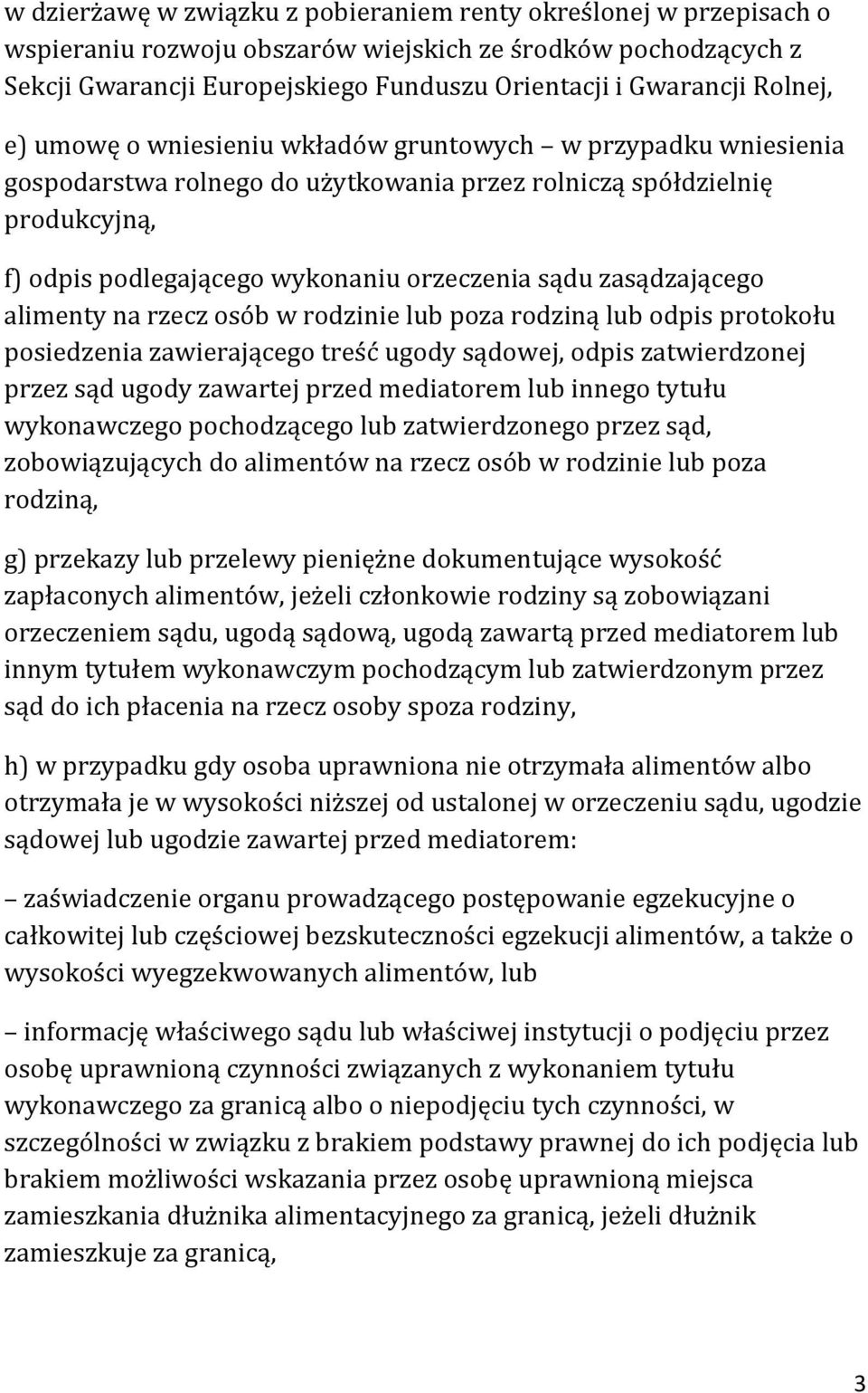 zasądzającego alimenty na rzecz osób w rodzinie lub poza rodziną lub odpis protokołu posiedzenia zawierającego treść ugody sądowej, odpis zatwierdzonej przez sąd ugody zawartej przed mediatorem lub